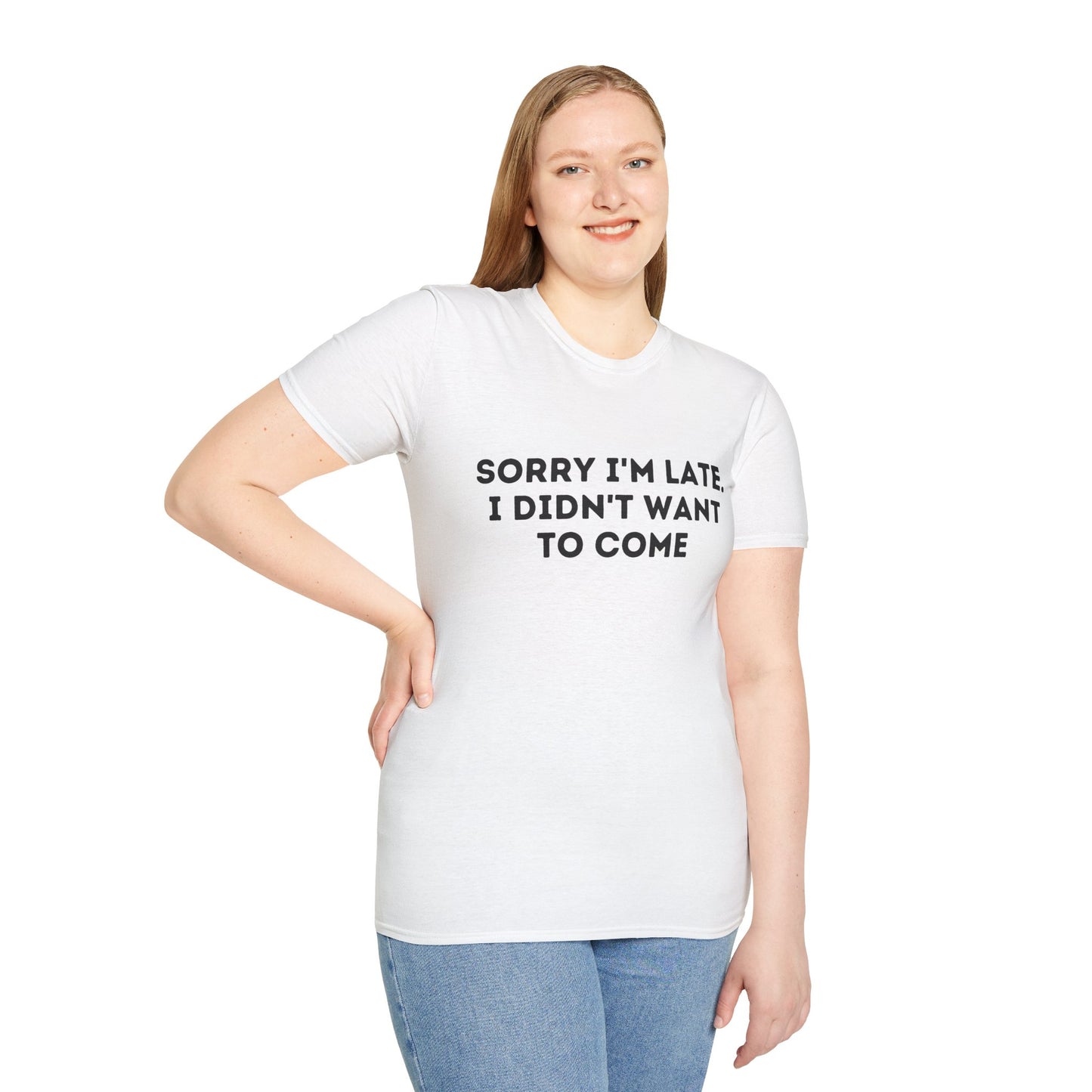 Sorry I'm late | Softstyle T-Shirt