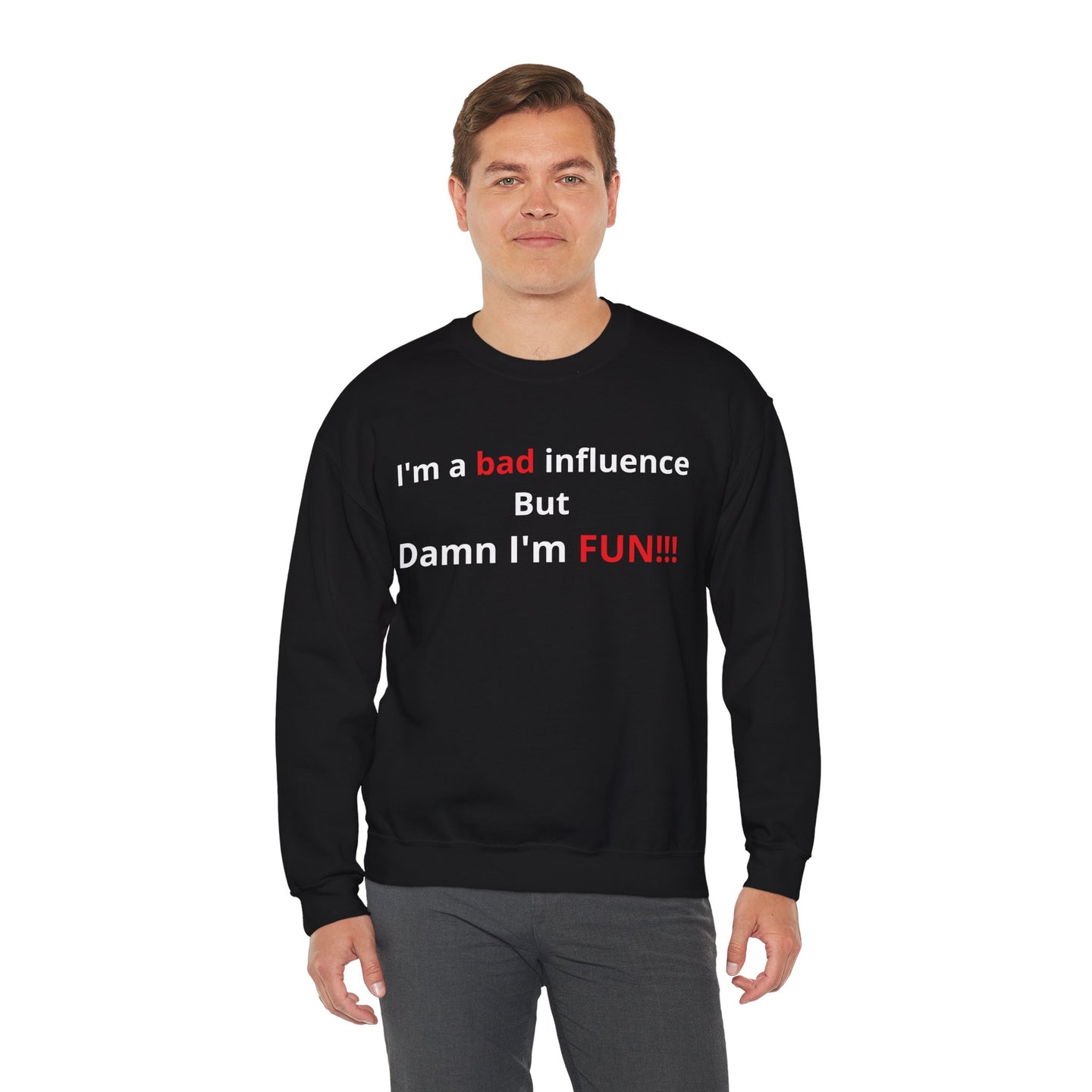 I'm a bad influence, but damn I'm Fun ! |  Heavy Blend Sweatshirt