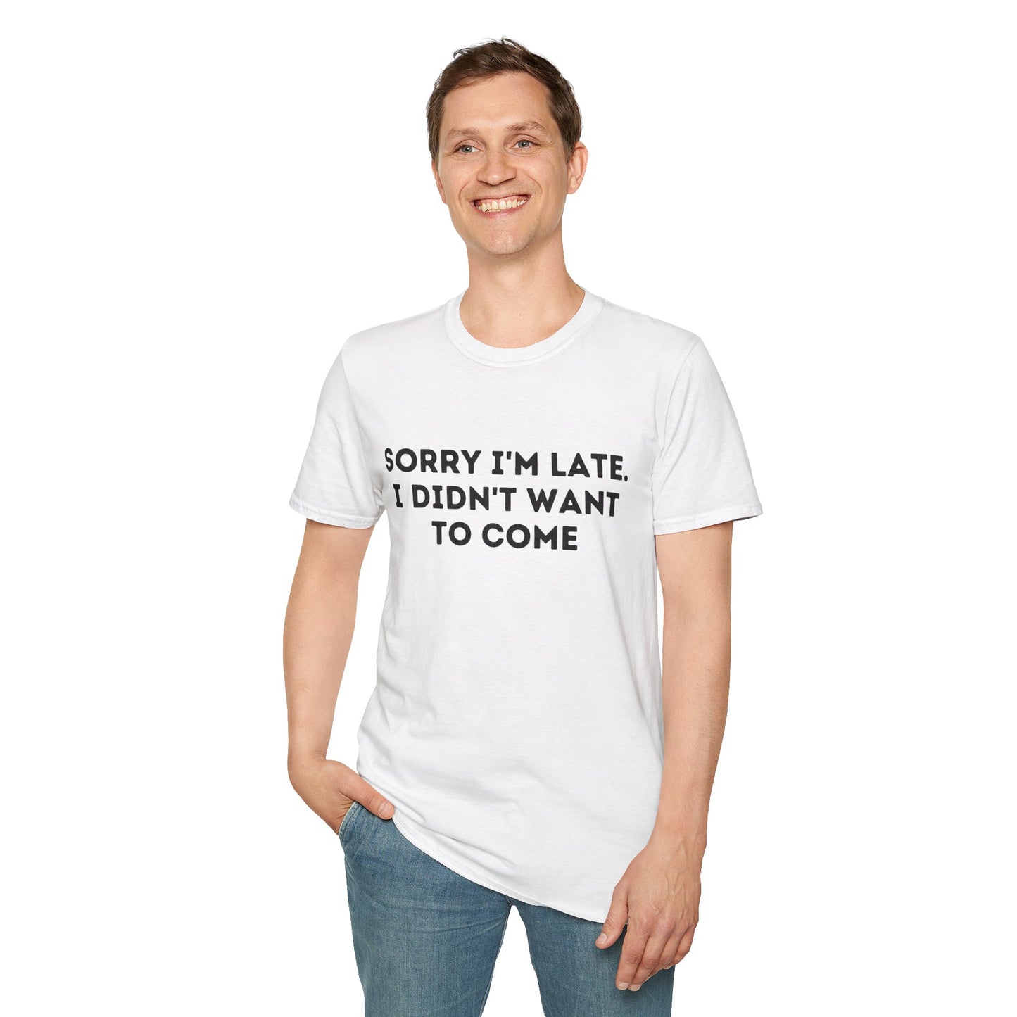 Sorry I'm late | Softstyle T-Shirt