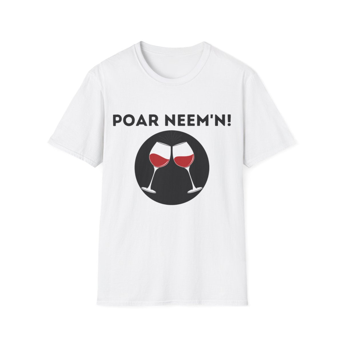 Poar Neem'n! Wijn |  Softstyle T-Shirt