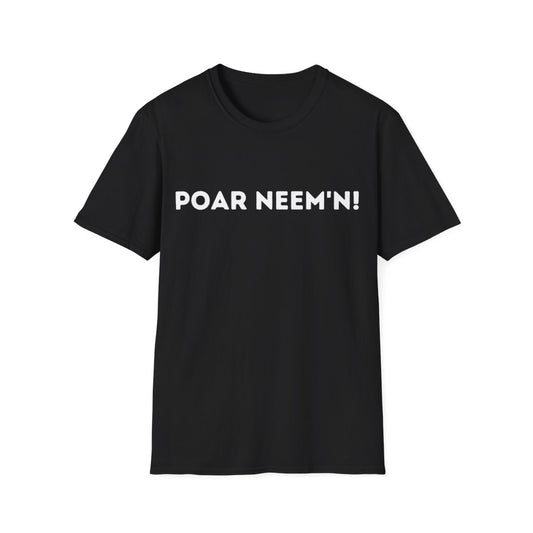 Poar Neem'n! |  Softstyle T-Shirt