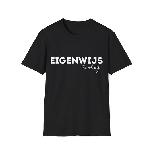 Eigenwijs is ook wijs | Softstyle T-Shirt