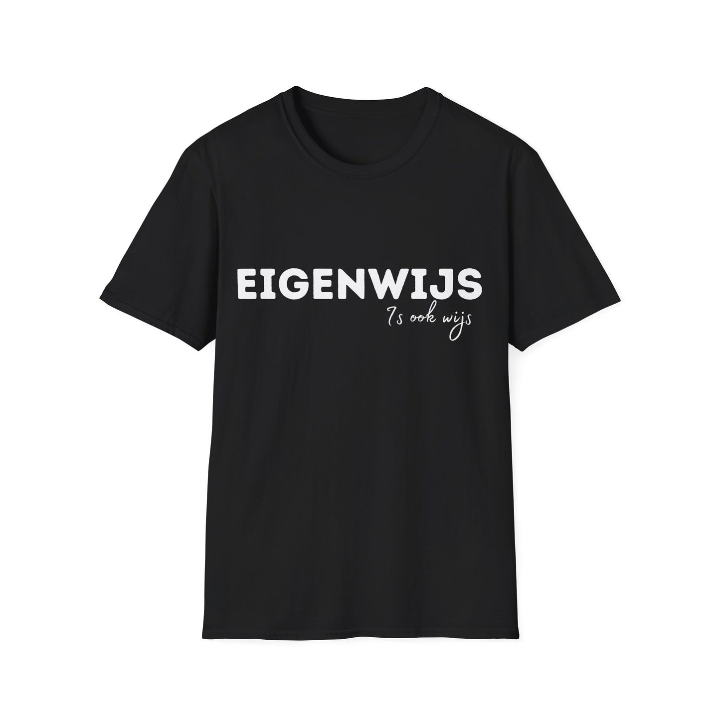 Eigenwijs is ook wijs | Softstyle T-Shirt