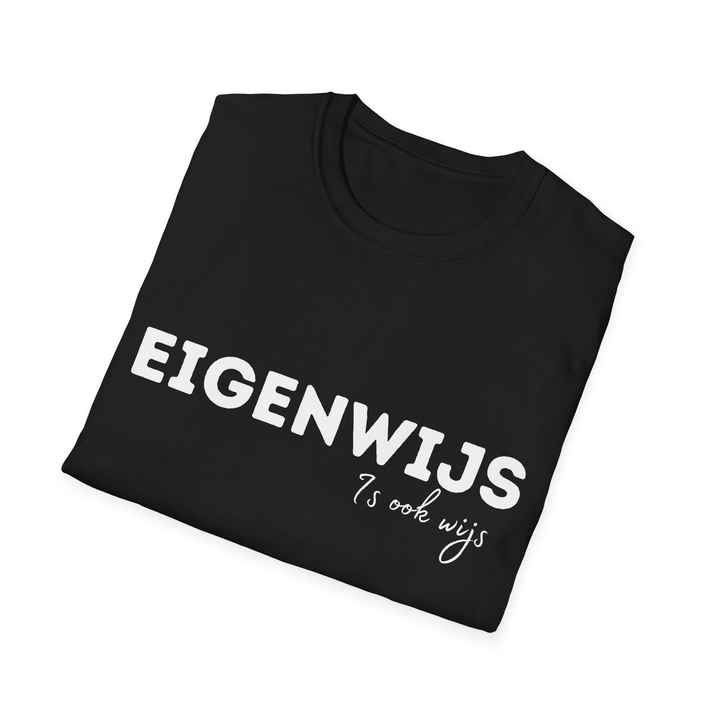 Eigenwijs is ook wijs | Softstyle T-Shirt